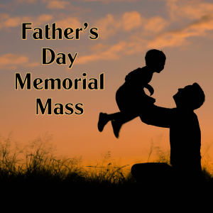Father's Day Memorial Mass - June 15